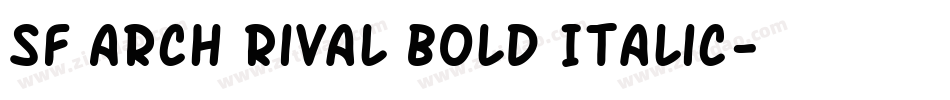 SF Arch Rival Bold Italic字体转换
